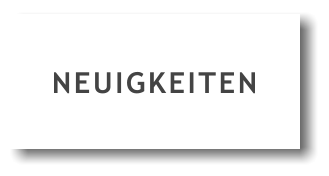 NEUIGKEITEN
